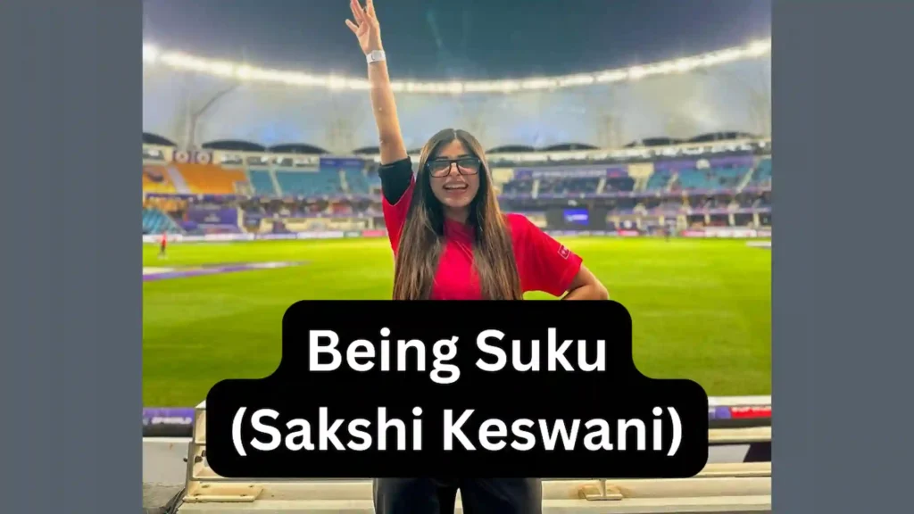 Being Suku (Sakshi Keswani)