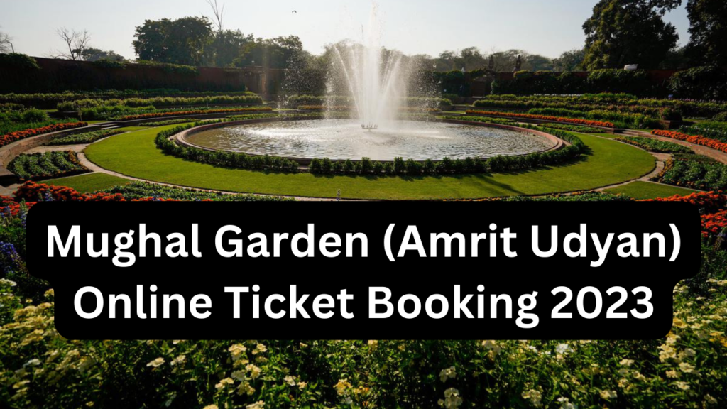 Mughal Garden Online Ticket Booking / Amrit Udyan 2023, Opening date, Limit, Holidays 2 Mughal Garden Amrit Udyan Online Ticket Booking 2023