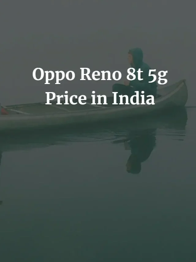 Oppo reno 8t 5g price in India