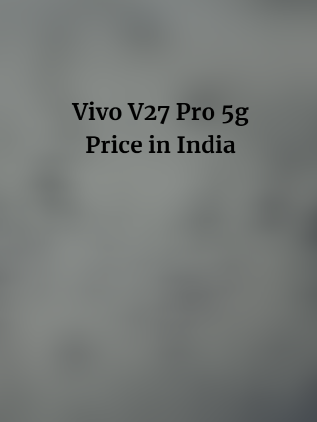 Vivo V27 Pro 5g Price