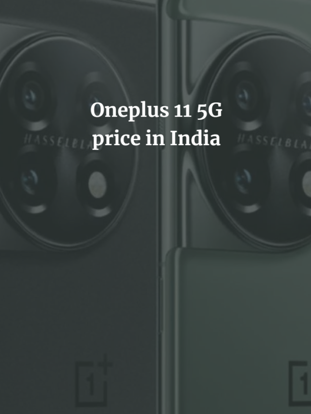 Oneplus 11 India Price, Oneplus 11 Pro